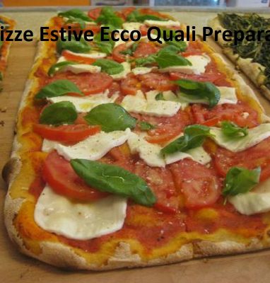 Summer Pizzas Here's Which To Prepare